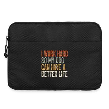 I Work Hard So My Dog Can Have A Better Life - Laptop bag 15" - black - Front