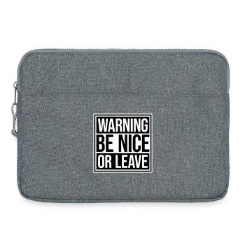 Be Nice Or Leave Lustig Statement Haltung Spruch - Laptoptasche 15" - Grau meliert - Vorne