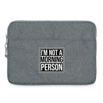 I'm Not A Morning Person Lustig Müde Morgenmuffel - Laptoptasche 15" - Grau meliert - Vorne