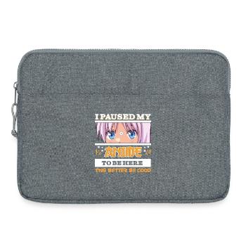 J’ai mis mon anime en pause pour être ici - Funny Manga anime - Sacoche pour ordinateur portable 15 pouces - gris chiné - Devant