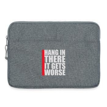 Hang In There It Gets Worse Lustiger Spaß Spruch - Laptoptasche 15" - Grau meliert - Vorne