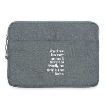 I don t know how many coffees it takes friendly - Sacoche pour ordinateur portable 15 pouces - gris chiné - Devant