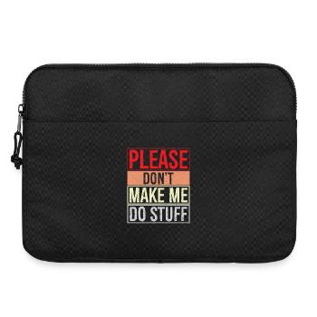S’il te plaît, ne me fais pas faire des trucs - Sacoche pour ordinateur portable 15 pouces - noir - Devant