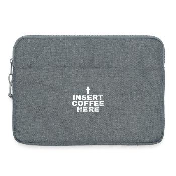 Insert Coffee Here Coffee Drinker Joke - Laptop bag 15" - heather grey - Front