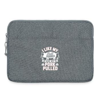 I Like My Butt Rubbed And My Pork Pulled Grill - Laptop bag 15" - heather grey - Front