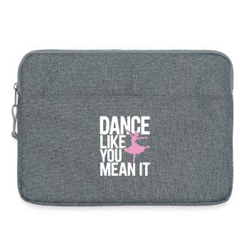 Dance Like You Mean It Typography Design - Laptop bag 15" - heather grey - Front