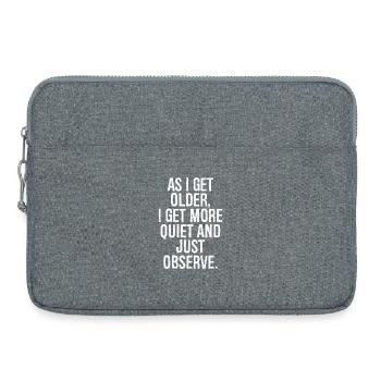 As I get older I get more quiet and just observe - Laptop bag 15" - heather grey - Front