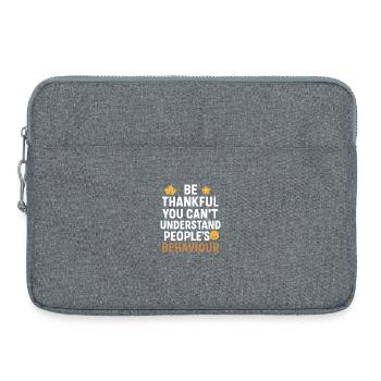 Heureusement que vous ne pouvez pas comprendre le comportement des gens - Sacoche pour ordinateur portable 15 pouces - gris chiné - Devant
