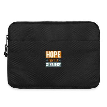 Hope isn't a Strategy, Motivational Saying  - Laptop bag 15" - black - Front