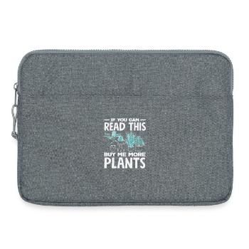 Si vous pouvez lire ceci : Achetez-moi plus de plantes - Sacoche pour ordinateur portable 15 pouces - gris chiné - Devant