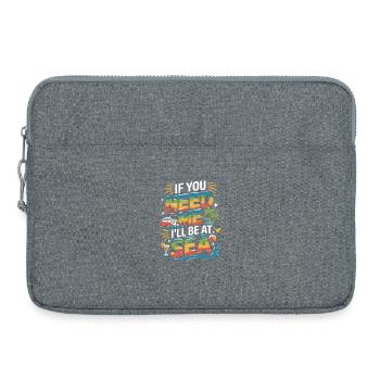 If You Need Me Ill Be At Sea Cruise Saying - Laptop bag 15" - heather grey - Front