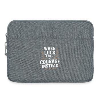 Quand la chance manque, essayez Courage Inspirational Vintage - Sacoche pour ordinateur portable 15 pouces - gris chiné - Devant