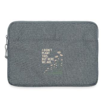 Je n’ai pas planté ça, mais nous y voilà - Sacoche pour ordinateur portable 15 pouces - gris chiné - Devant