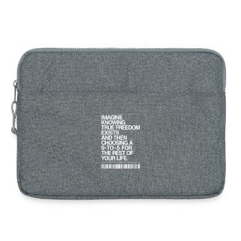 La vraie liberté existe de 9h à 17h Des entrepreneurs libres - Sacoche pour ordinateur portable 15 pouces - gris chiné - Devant