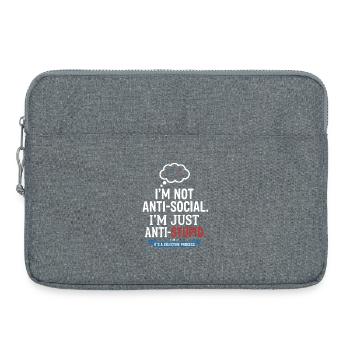 I'm Not Anti Social Just Anti Stupid - Laptop bag 15" - heather grey - Front