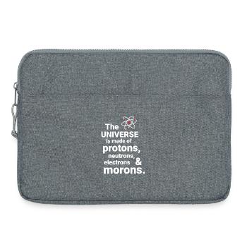 L’Univers est fait de protons, de neutrornes - Sacoche pour ordinateur portable 15 pouces - gris chiné - Devant