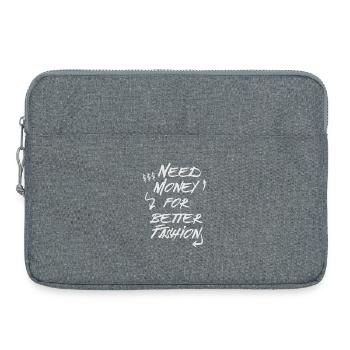 Besoin d’argent pour une meilleure mode – Sweat à capuche tendance - Sacoche pour ordinateur portable 15 pouces - gris chiné - Devant