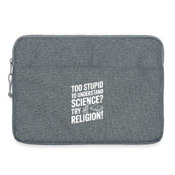 Trop stupide pour comprendre la science ? Essaie la religion ! - Sacoche pour ordinateur portable 15 pouces - gris chiné - Devant