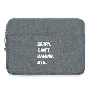Sorry Cant Gaming Bye Bold Typo - Laptop bag 15" - heather grey - Front