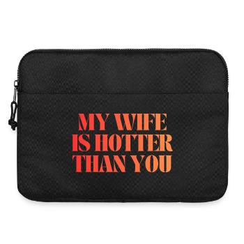 my wife is hotter than you - Laptoptasche 15" - Schwarz - Vorne