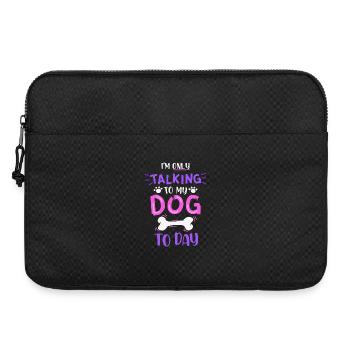 Je ne parle qu’à mon chien aujourd’hui en disant - Sacoche pour ordinateur portable 15 pouces - noir - Devant