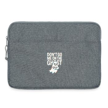 Denglisch Lustig Spruch Dont go me one the Ghost - Laptoptasche 15" - Grau meliert - Vorne