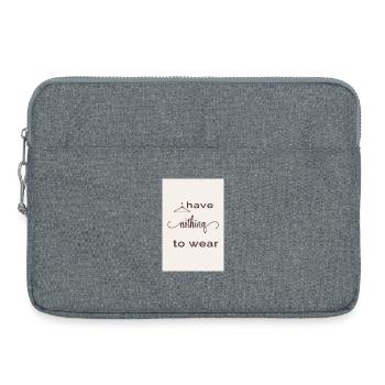 Je n’ai rien à mettre - Sacoche pour ordinateur portable 15 pouces - gris chiné - Devant