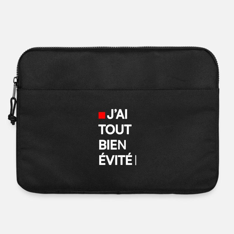 J’AI TOUT BIEN ÉVITÉ | Humour autodérision - Sacoche pour ordinateur portable 15 pouces - noir