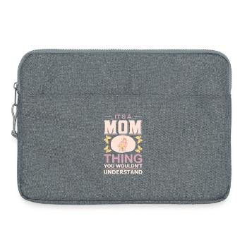 C’est une chose de maman que tu ne comprendrais pas Shirt - Sacoche pour ordinateur portable 15 pouces - gris chiné - Devant