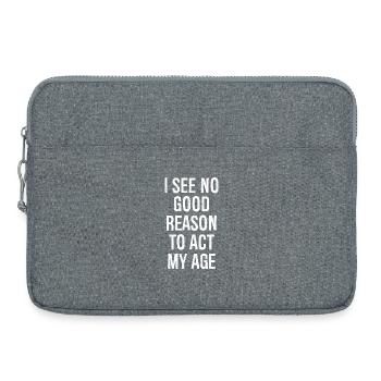 Ich sehe keinen guten Grund, mich in meinem Alter zu verhalten - Laptoptasche 15" - Grau meliert - Vorne
