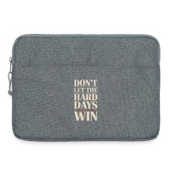Ne laissez pas les jours difficiles gagner - Sacoche pour ordinateur portable 15 pouces - gris chiné - Devant