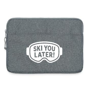 Lunettes de ski – À plus tard ! – Proverbes - Sacoche pour ordinateur portable 15 pouces - gris chiné - Devant