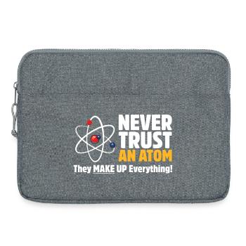 Never Trust an Atom Funny Science Pun - Laptop bag 15" - heather grey - Front