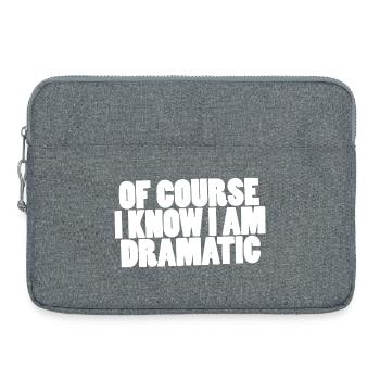 Of course I know I am dramatic - Laptop bag 15" - heather grey - Front