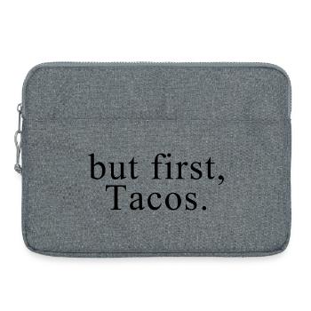 Aber zuerst Tacos-Shirt - Laptoptasche 15" - Grau meliert - Vorne