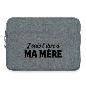j'vais le dire, mère, maman - Sacoche pour ordinateur portable 15 pouces - gris chiné - Devant