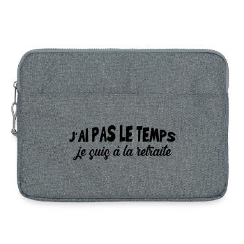 J'ai pas le temps Je suis à la retraite - Sacoche pour ordinateur portable 15 pouces - gris chiné - Devant