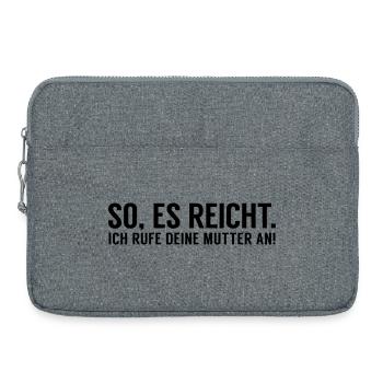 Es reicht ich rufe Deine Mutter an - Laptoptasche 15" - Grau meliert - Vorne