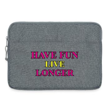 Amusez-vous - Un design imprimé lifestyle inspirant - Sacoche pour ordinateur portable 15 pouces - gris chiné - Devant