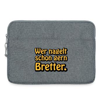 Wer nagelt schon gern Bretter | ficken | poppen - Sacoche pour ordinateur portable 15 pouces - gris chiné - Devant