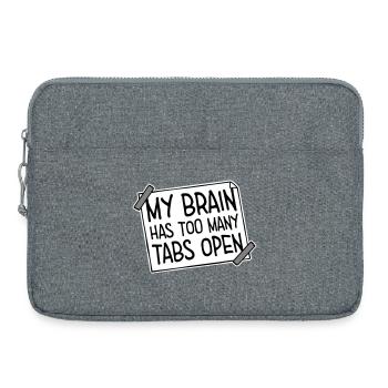 My Brain Has Too Many Tabs Open Lustig Grübeln - Laptoptasche 15" - Grau meliert - Vorne