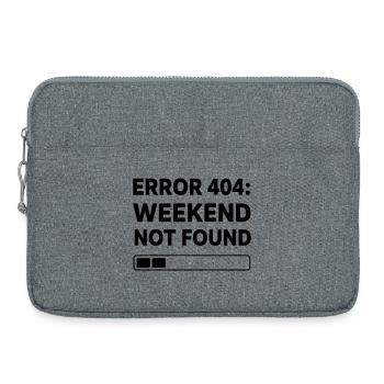 ERROR 404: WEEKEND NOT FOUND | Funny Office & Work - Laptop bag 15" - heather grey - Front