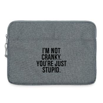 I'm not cranky you re just stupid - Laptoptasche 15" - Grau meliert - Vorne