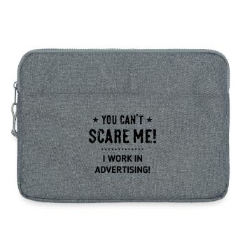 Tu ne peux pas me faire peur ! Je travaille dans la publicité ! (Noir) - Sacoche pour ordinateur portable 15 pouces - gris chiné - Devant