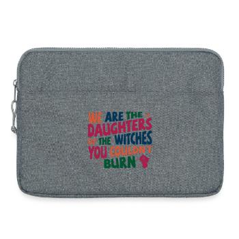 We are daughters of the witches you couldn't burn - Laptoptasche 15" - Grau meliert - Vorne