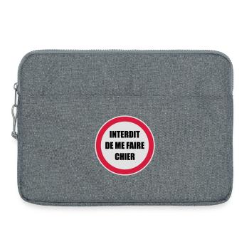 Interdit de me faire chier - Râler Räleur Râleuse - Sacoche pour ordinateur portable 15 pouces - gris chiné - Devant