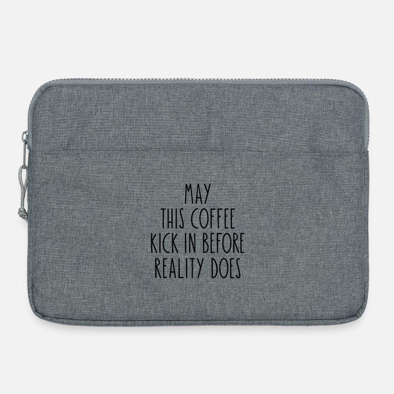 May This Coffee Kick In Before Reality Does - Laptop bag 15" - heather grey