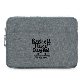 Back off I have a crazy dad and I'm not afraid... - Laptop bag 15" - heather grey - Front