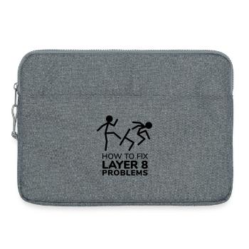 Comment résoudre les problèmes de couche 8 Humour informatique - Sacoche pour ordinateur portable 15 pouces - gris chiné - Devant