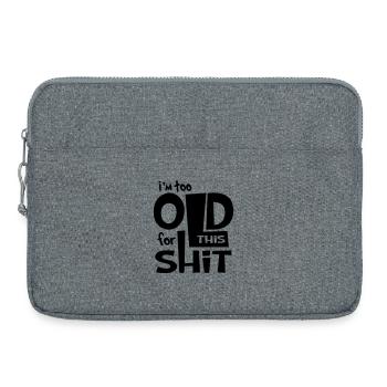 Funny Shirt - I Am to Old for this Shit  - Laptoptasche 15" - Grau meliert - Vorne